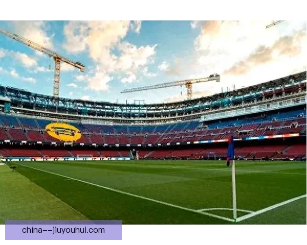 巴萨诺坎普翻修项目延期引发关注 计划推迟至2027年完工